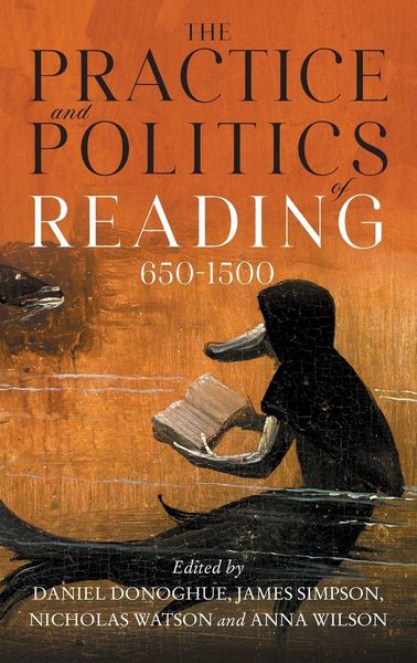 Produktbild: The Practice and Politics of Reading, 650-1500