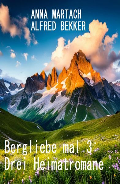 Produktbild: Bergliebe mal 3: Drei Heimatromane