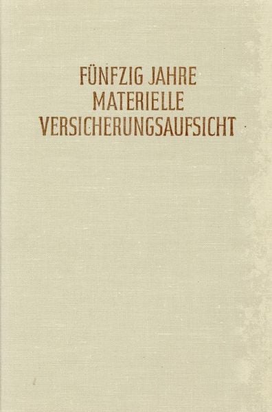 Produktbild: F&uuml;nfzig Jahre materielle Versicherungsaufsicht nach dem Gesetz vom 12. Mai 1901.