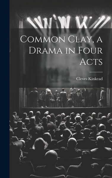 Produktbild: Common Clay, a Drama in Four Acts