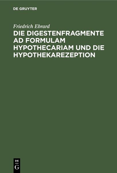 Produktbild: Die Digestenfragmente ad formulam hypothecariam und die Hypothekarezeption