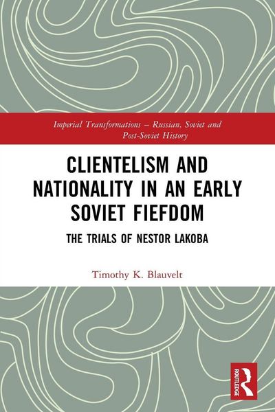 Produktbild: Clientelism and Nationality in an Early Soviet Fiefdom