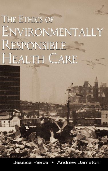 Produktbild: The Ethics of Environmentally Responsible Health Care