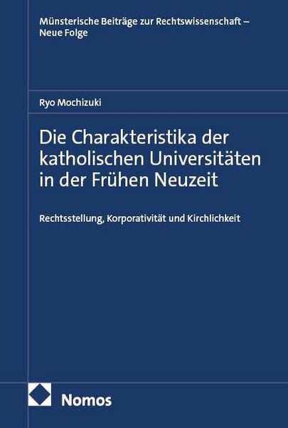 Produktbild: Die Charakteristika der katholischen Universit&auml;ten in der Fr&uuml;hen Neuzeit