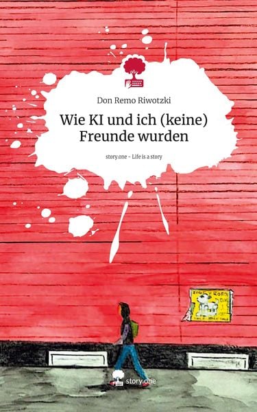 Produktbild: Wie KI und ich (keine) Freunde wurden. Life is a Story - story.one
