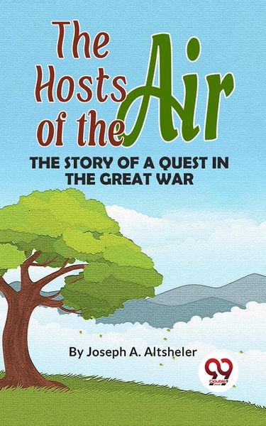 Produktbild: The Hosts Of The Air The Story Of A Quest In The Great War