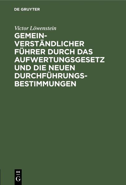 Produktbild: Gemeinverst&auml;ndlicher F&uuml;hrer durch das Aufwertungsgesetz und die neuen Durchf&uuml;hrungs-Bestimmungen