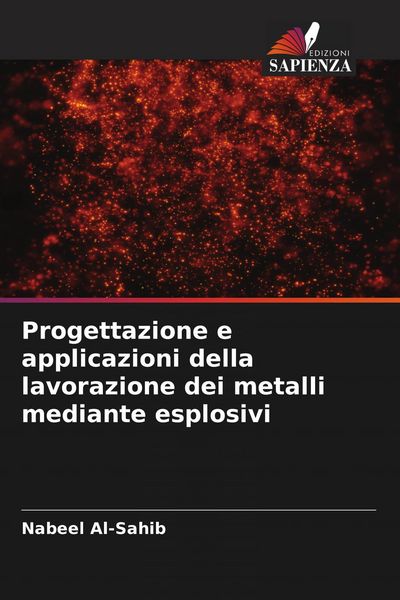 Produktbild: Progettazione e applicazioni della lavorazione dei metalli mediante esplosivi