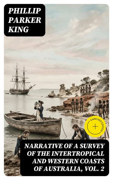 Produktbild: Narrative of a Survey of the Intertropical and Western Coasts of Australia, Vol. 2