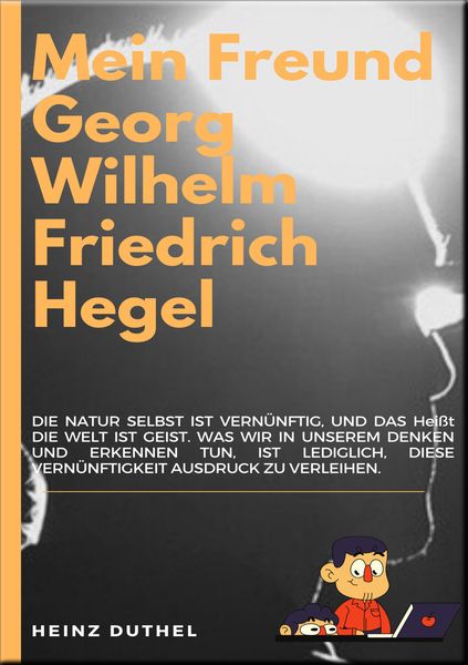 Produktbild: Mein Freund Georg Wilhelm Friedrich Hegel