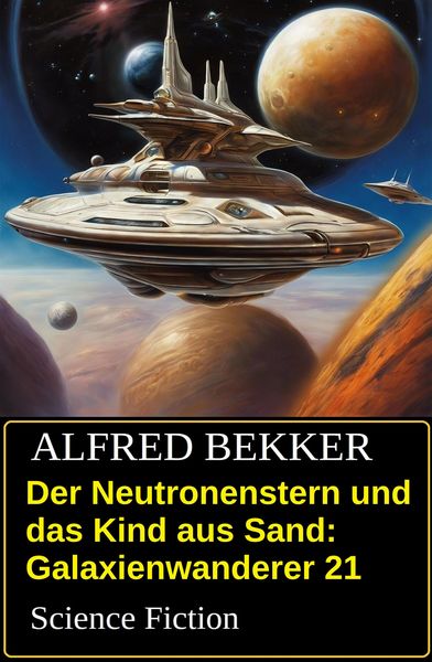 Produktbild: Der Neutronenstern und das Kind aus Sand: Science Fiction: Galaxienwanderer 21