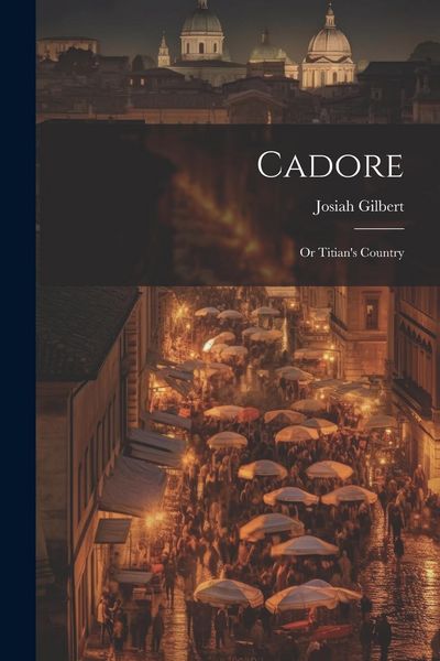Produktbild: Cadore: Or Titian's Country