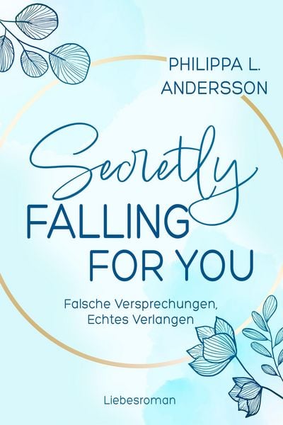 Produktbild: Secretly Falling For You - Falsche Versprechungen, Echtes Verlangen | Limitierte Auflage mit Farbschnitt