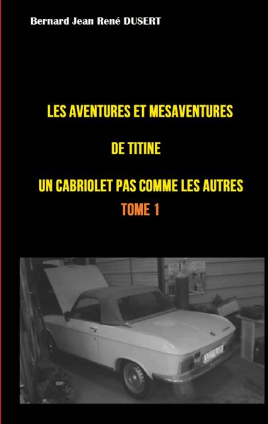 Produktbild: Les aventures et m&eacute;saventures de Titine, un cabriolet pas comme les autres ...
