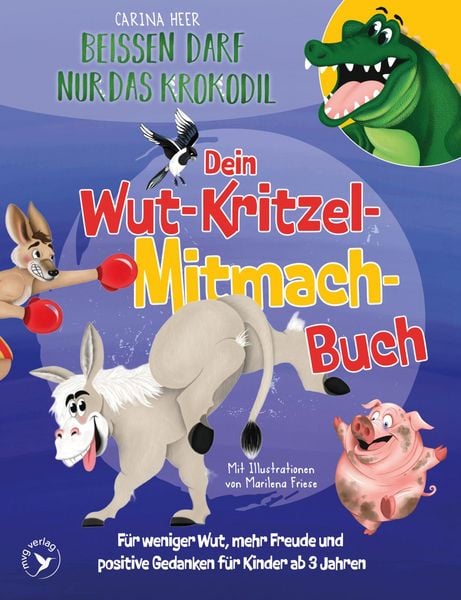 Produktbild: Bei&szlig;en darf nur das Krokodil &ndash; Dein Wut-Kritzel-Mitmach-Buch