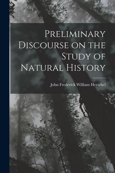 Produktbild: Preliminary Discourse on the Study of Natural History
