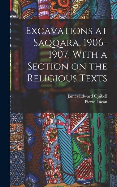 Produktbild: Excavations at Saqqara, 1906-1907. With a Section on the Religious Texts