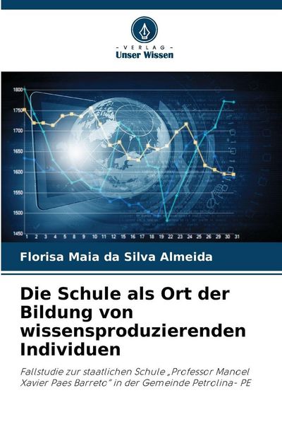 Produktbild: Die Schule als Ort der Bildung von wissensproduzierenden Individuen