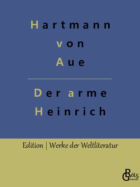 Der arme Heinrich, Taschenbuch von Hartmann Aue, Gröls Verlag, 9783966376303