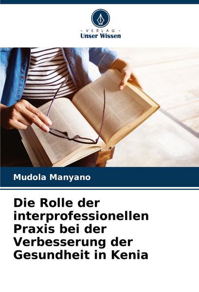 Produktbild: Die Rolle der interprofessionellen Praxis bei der Verbesserung der Gesundheit in Kenia