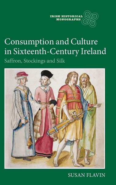 Produktbild: Consumption and Culture in Sixteenth-Century Ireland