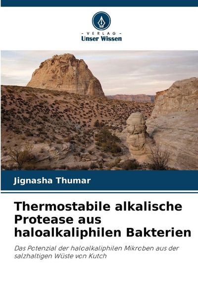 Thermostabile alkalische Protease aus haloalkaliphilen Bakterien, Taschenbuch von Jignasha Thumar, Verlag Unser Wissen, 9786202434881