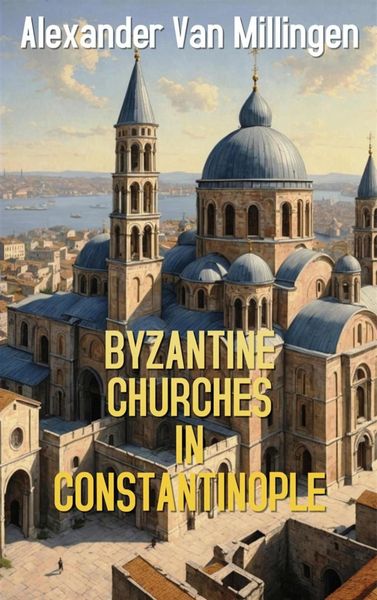 Produktbild: Byzantine Churches in Constantinople