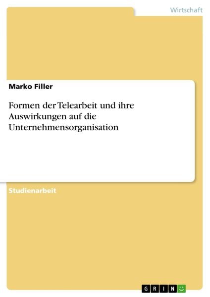 Produktbild: Formen der Telearbeit und ihre Auswirkungen auf die Unternehmensorganisation