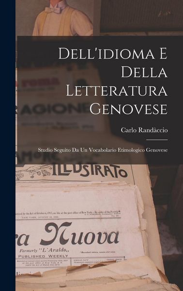 Produktbild: Dell'idioma E Della Letteratura Genovese; Studio Segu&igrave;to Da Un Vocabolario Etimologico Genovese