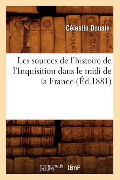 Produktbild: Les sources de l'histoire de l'Inquisition dans le midi de la France, (&Eacute;d.1881)