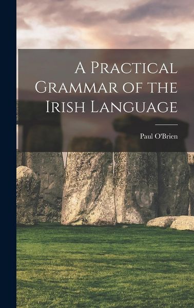 Produktbild: A Practical Grammar of the Irish Language