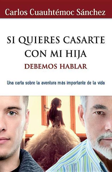 Produktbild: Si Quieres Casarte Con Mi Hija, Debemos Hablar