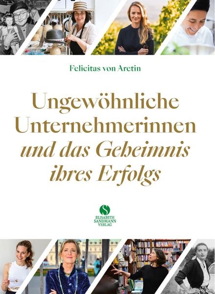 Produktbild: Ungew&ouml;hnliche Unternehmerinnen und das Geheimnis ihres Erfolgs