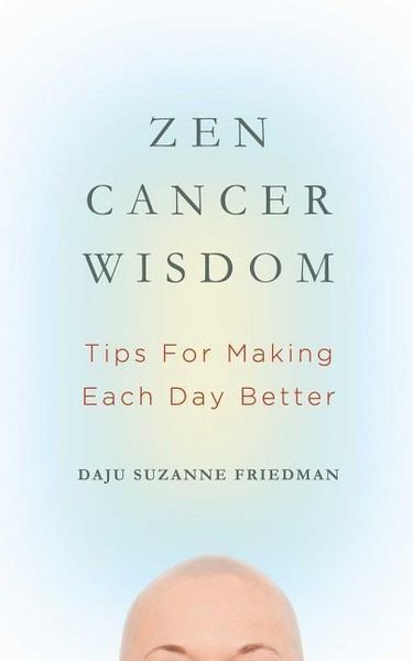 Produktbild: Zen Cancer Wisdom: Tips for Making Each Day Better