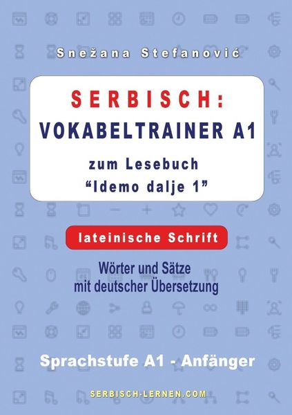 Serbisch: Vokabeltrainer A1 zum Buch “Idemo dalje 1” - lateinische Schrift