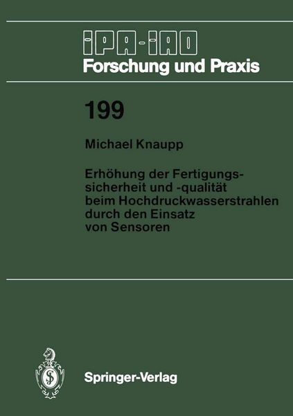 Produktbild: Erh&ouml;hung der Fertigungssicherheit und -qualit&auml;t beim Hochdruckwasserstrahlen durch den Einsatz von Sensoren