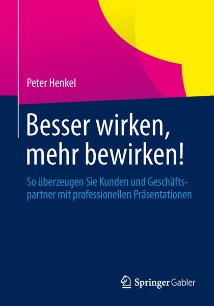 Besser wirken, mehr bewirken!, Taschenbuch von Peter Henkel, Springer Fachmedien Wiesbaden GmbH, 9783658049638