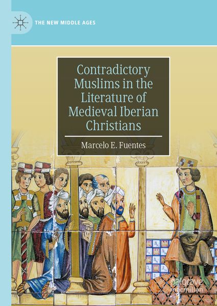 Produktbild: Contradictory Muslims in the Literature of Medieval Iberian Christians
