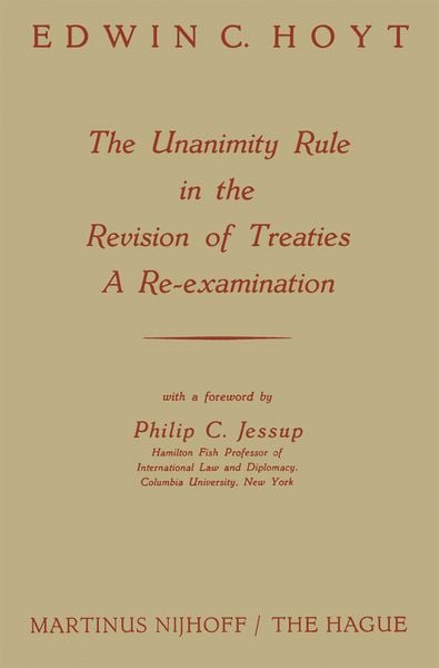Produktbild: The Unanimity Rule in the Revision of Treaties a Re-Examination