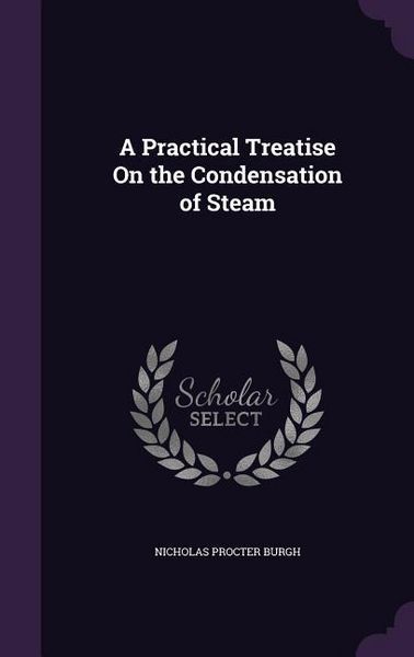Produktbild: A Practical Treatise On the Condensation of Steam