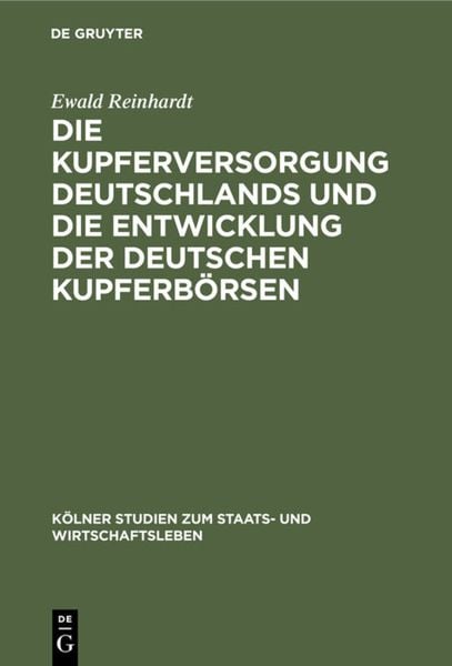 Produktbild: Die Kupferversorgung Deutschlands und die Entwicklung der deutschen Kupferb&ouml;rsen