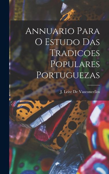 Produktbild: Annuario Para O Estudo Das Tradicoes Populares Portuguezas