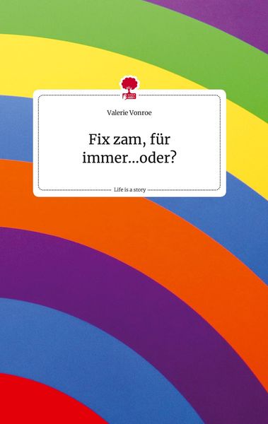 Produktbild: Fix zam, f&uuml;r immer...oder?. Life is a Story - story.one
