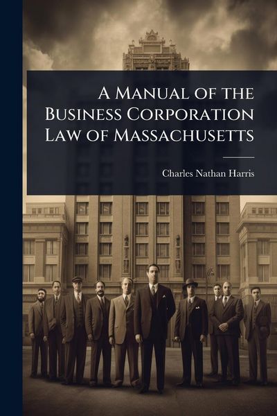 Produktbild: A Manual of the Business Corporation Law of Massachusetts