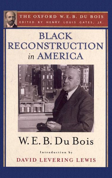 Produktbild: Black Reconstruction in America (The Oxford W. E. B. Du Bois)