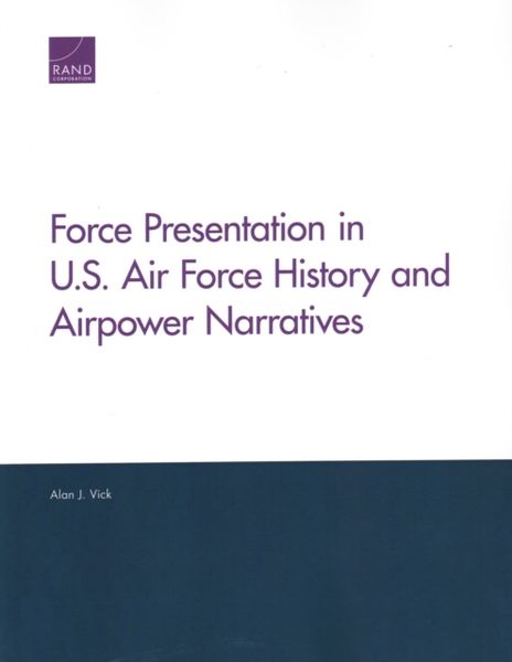 Produktbild: Force Presentation in U.S. Air Force History and Airpower Narratives