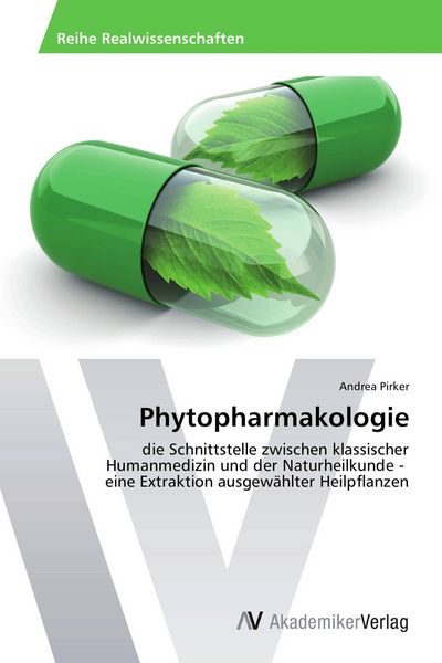 Phytopharmakologie, Taschenbuch von Andrea Pirker, AV Akademikerverlag, 9783639722734
