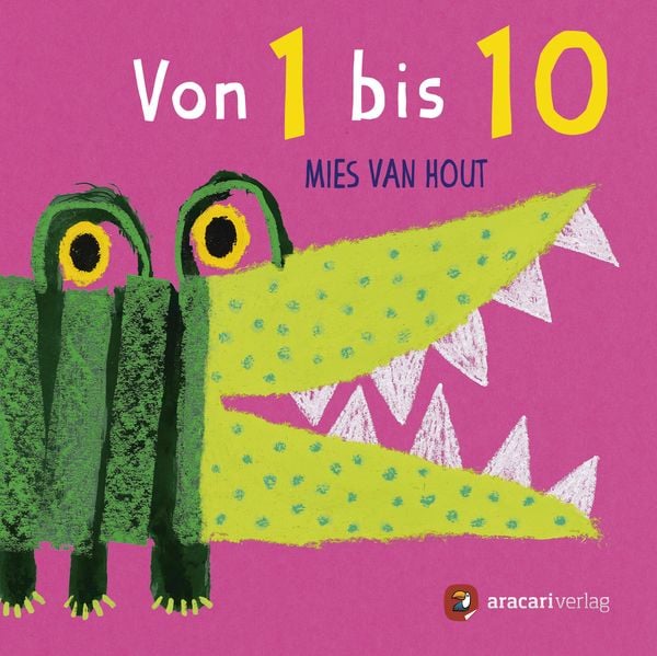 Von 1 bis 10, Gebundene Ausgabe von Mies van Hout, Aracari, 978-3-907114-10-0