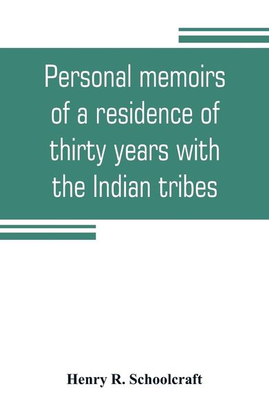 Produktbild: Personal memoirs of a residence of thirty years with the Indian tribes on the American frontiers