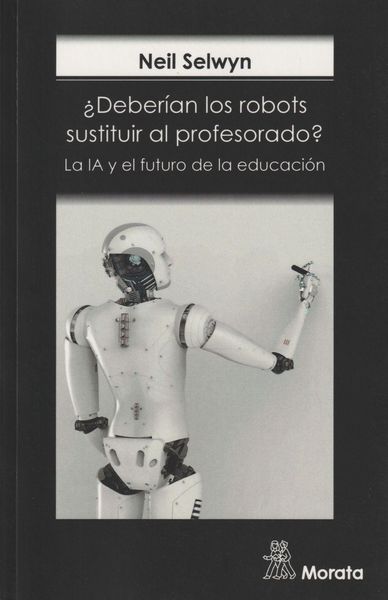 Produktbild: &iquest;Deber&iacute;an los robots sustituir al profesorado? : la IA y el futuro de la educaci&oacute;n